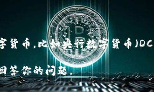 C币钱包（C Wallet）是指与C币相关的数字货币钱包，C币一般是指中国的数字货币，比如央行数字货币（DC/EP）或者是一些特定的加密货币。因此，C币钱包的概念通常与中国密切相关。

如果你有特定的C币或钱包想要了解，可以提供更多信息，以便我能更准确地回答你的问题。