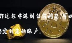 要绑定Tokenim钱包，您可以按照以下步骤操作。这