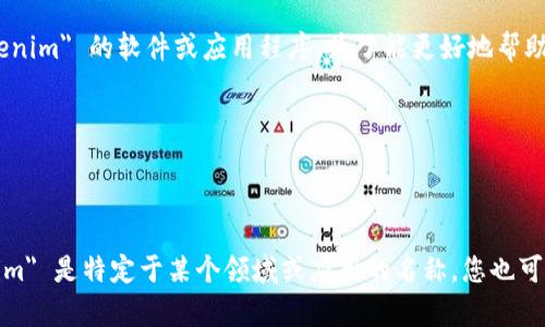 看起来你可能在提到或遇到问题与某个名为 